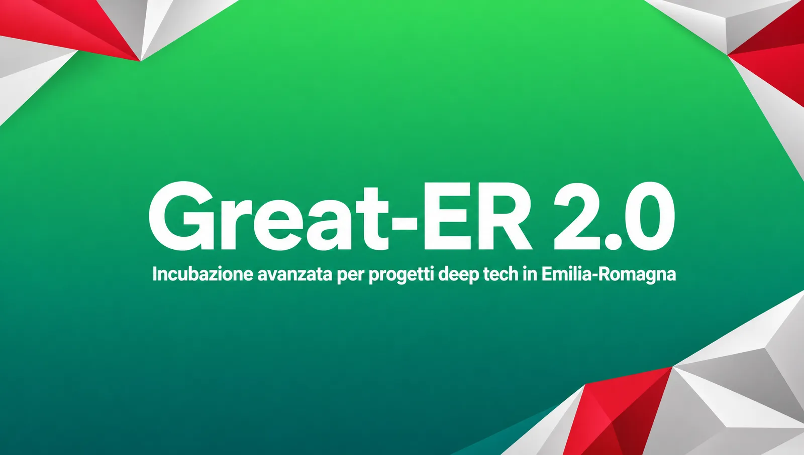 Great-ER 2.0 — incubazione avanzata per progetti deep tech in Emilia-Romagna